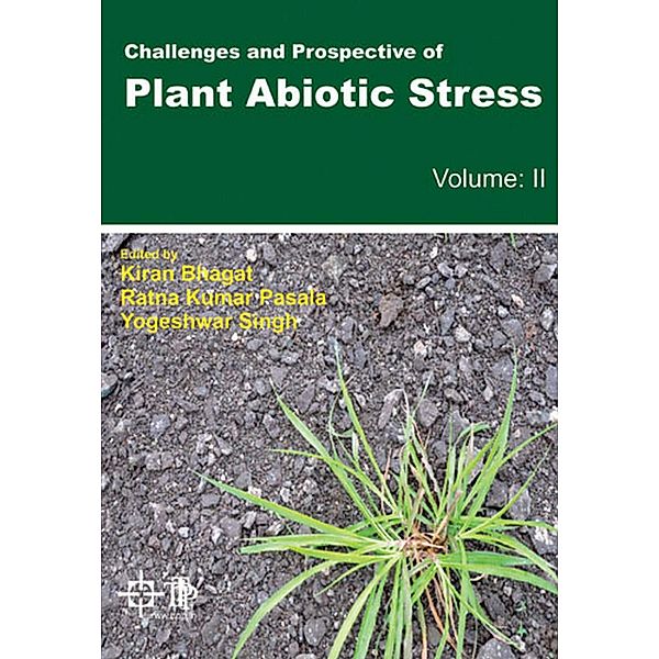 Challenges And Prospective Of Plant Abiotic Stress, Ratna Kumar Pasala, Kiran Bhagat, Yogeshwar Singh