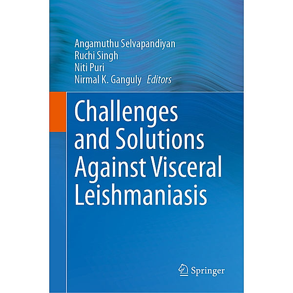 Challenges and Solutions Against Visceral Leishmaniasis