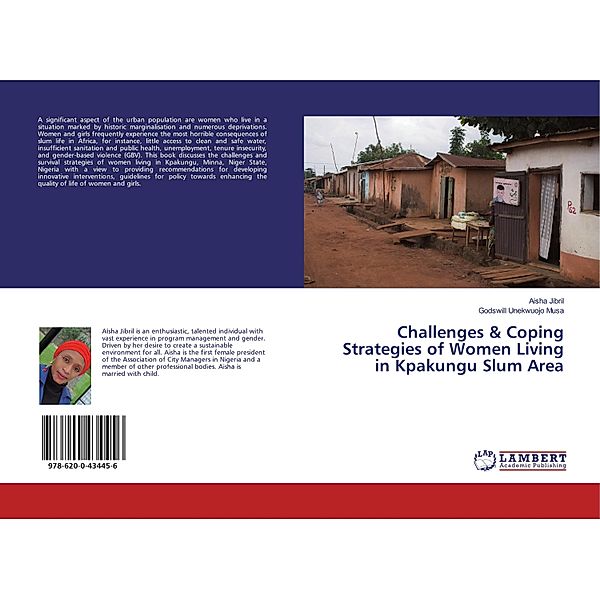 Challenges & Coping Strategies of Women Living in Kpakungu Slum Area, Aisha Jibril, Godswill Unekwuojo Musa