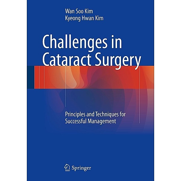 Challenges in Cataract Surgery, Wan Soo Kim, Kyeong Hwan Kim