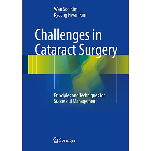 Challenges in Cataract Surgery, Wan Soo Kim, Kyeong Hwan Kim