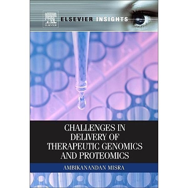 Challenges in Delivery of Therapeutic Genomics and Proteomics, Ambikanandan Misra