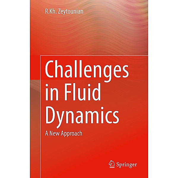 Challenges in Fluid Dynamics, R.Kh. Zeytounian