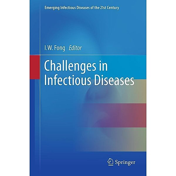 Challenges in Infectious Diseases / Emerging Infectious Diseases of the 21st Century, I.W. Fong