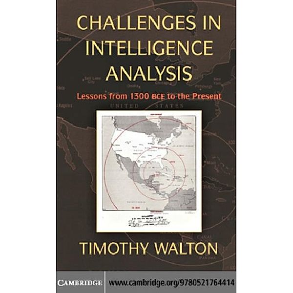 Challenges in Intelligence Analysis, Timothy Walton