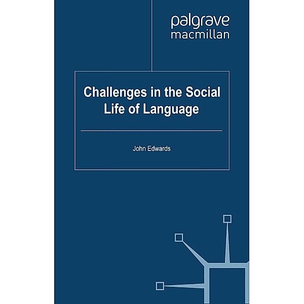 Challenges in the Social Life of Language / Language and Globalization, John Edwards