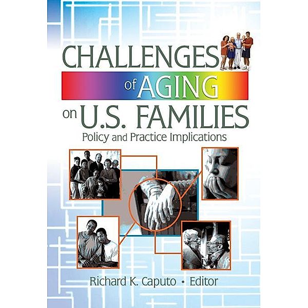 Challenges of Aging on U.S. Families, Richard K Caputo, Gary W Peterson, Suzanne Steinmetz