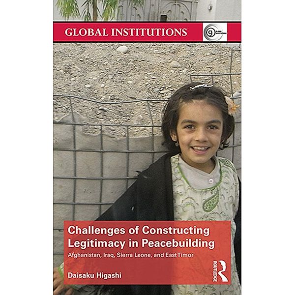 Challenges of Constructing Legitimacy in Peacebuilding, Daisaku Higashi