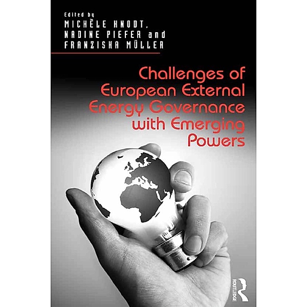 Challenges of European External Energy Governance with Emerging Powers
