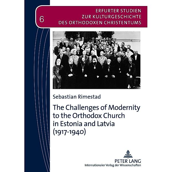 Challenges of Modernity to the Orthodox Church in Estonia and Latvia (1917-1940), Sebastian Rimestad