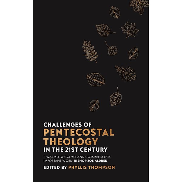 Challenges of Pentecostal Theology in the 21st Century, Phyllis Thompson