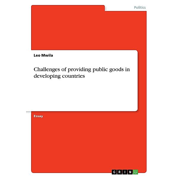 Challenges of providing public goods in developing countries, Leo Mwila