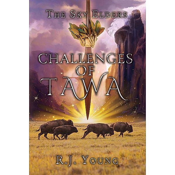 Challenges of Tawa (The Sky Elders, #1) / The Sky Elders, R. J. Young