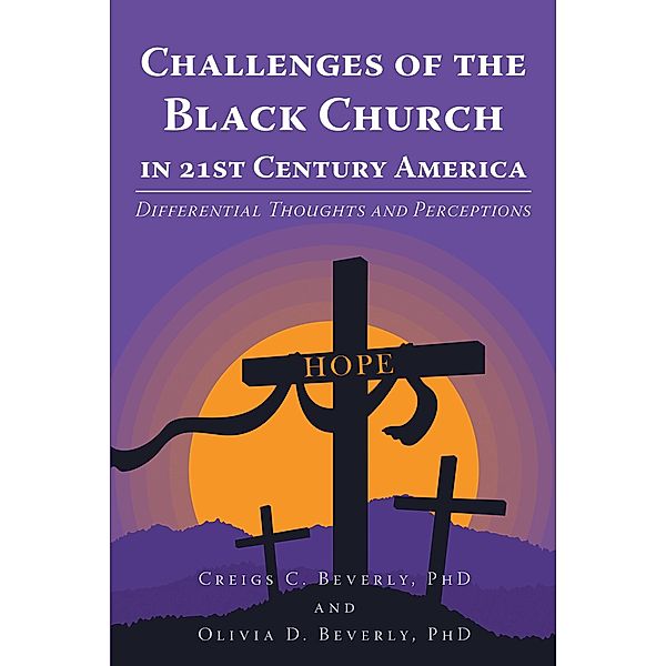 Challenges of the Black Church in 21st Century America, C. Beverly, Olivia D. Beverly