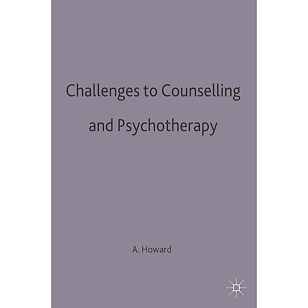Challenges to Counselling and Psychotherapy, Alex Howard