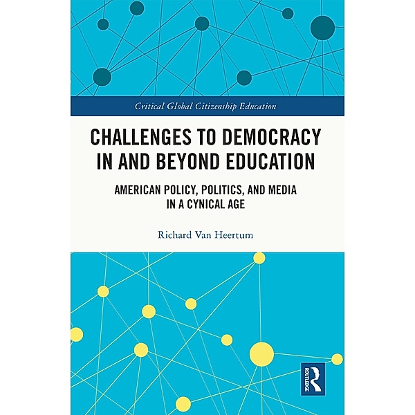 Challenges to Democracy In and Beyond Education, Richard van Heertum