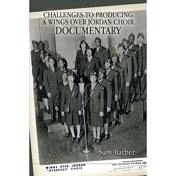 Challenges to Producing a Wings over Jordan Choir Documentary, Sam Barber