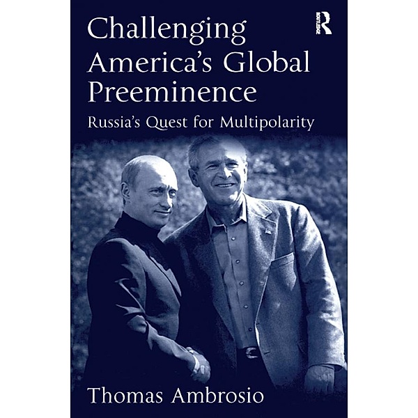 Challenging America's Global Preeminence, Thomas Ambrosio