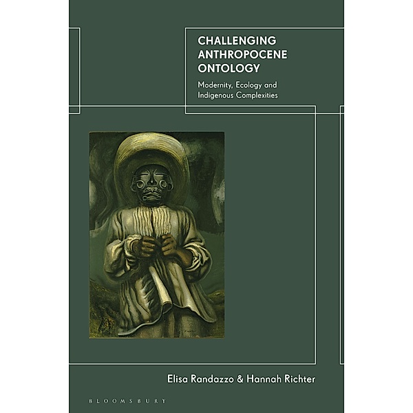 Challenging Anthropocene Ontology, Elisa Randazzo, Hannah Richter