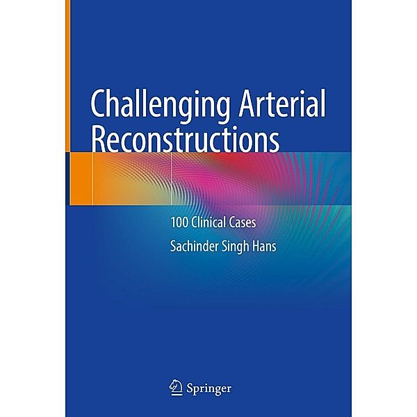 Challenging Arterial Reconstructions, Sachinder Singh Hans