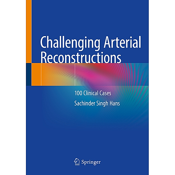 Challenging Arterial Reconstructions, Sachinder Singh Hans