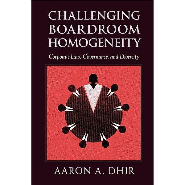 Challenging Boardroom Homogeneity, Aaron A. Dhir