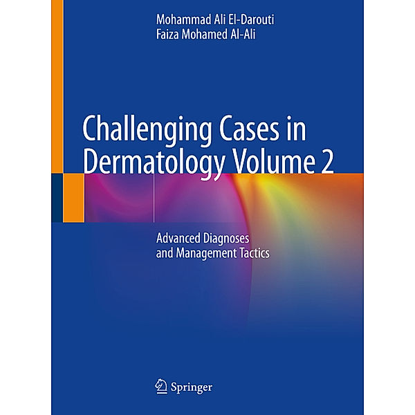 Challenging Cases in Dermatology Volume 2, Mohammad Ali El-Darouti, Faiza Mohamed Al-Ali