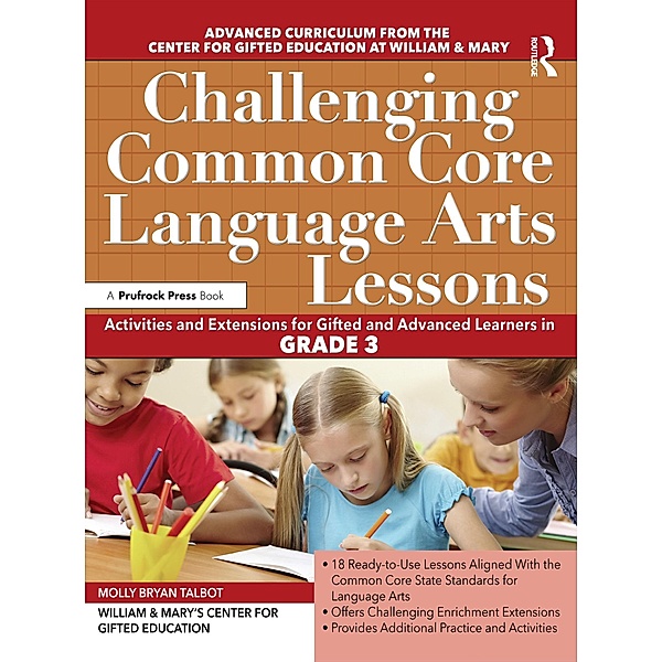 Challenging Common Core Language Arts Lessons, Clg Of William And Mary/Ctr Gift Ed, Molly Bryan Talbot