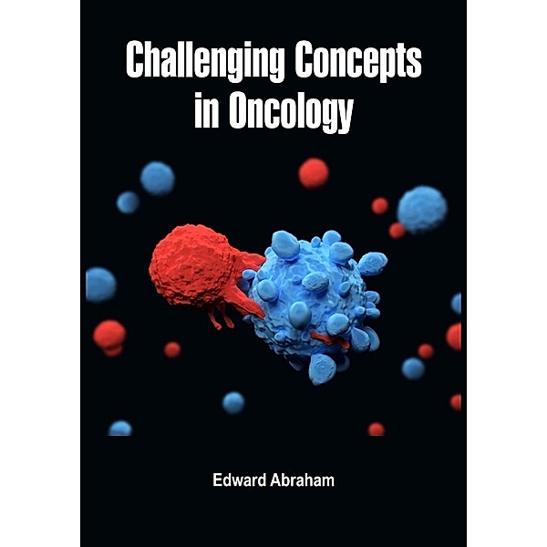 Challenging Concepts in Oncology, Edward Abraham