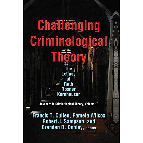 Challenging Criminological Theory, Francis T. Cullen