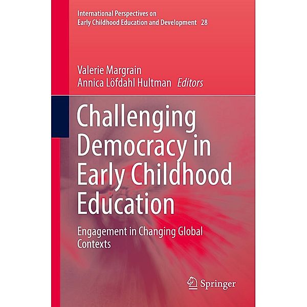 Challenging Democracy in Early Childhood Education / International Perspectives on Early Childhood Education and Development Bd.28
