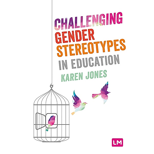 Challenging Gender Stereotypes in Education, Karen Jones