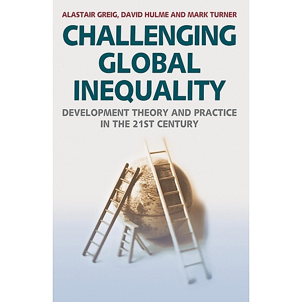 Challenging Global Inequality, Alastair Greig, David Hulme, Mark Turner