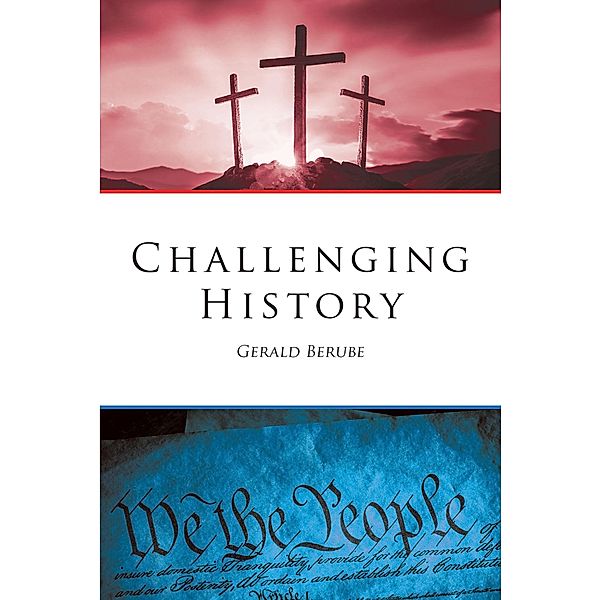 Challenging History, Gerald Berube