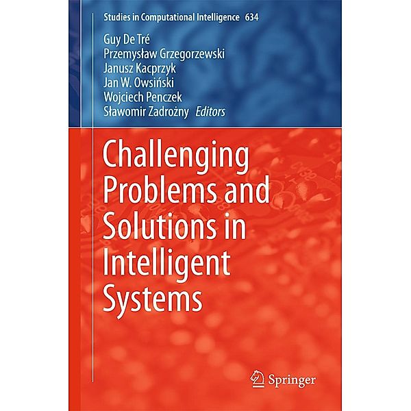 Challenging Problems and Solutions in Intelligent Systems / Studies in Computational Intelligence Bd.634