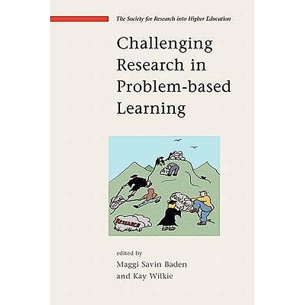 Challenging Research in Problem Based Learning, Maggi Savin Baden, Kay Wilkie