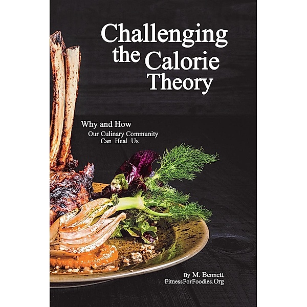 Challenging the Calorie Theory, M. Bennett