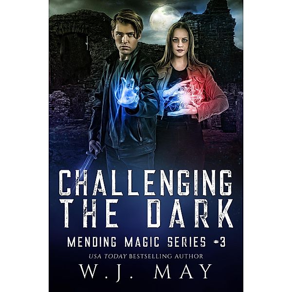 Challenging the Dark (Mending Magic Series, #3) / Mending Magic Series, W. J. May