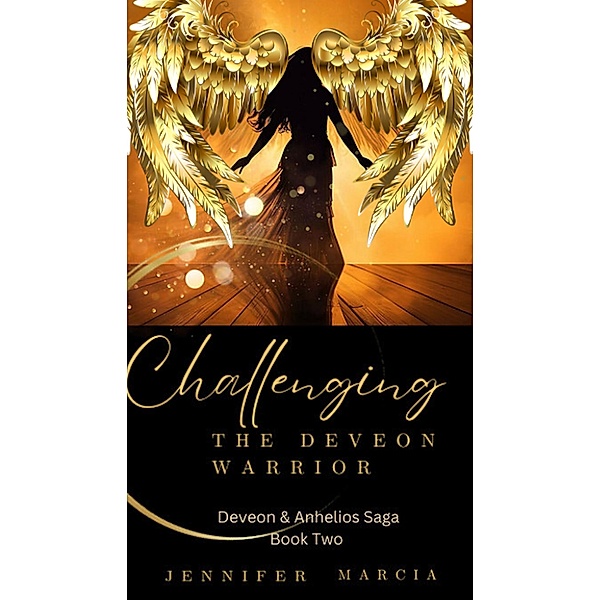 Challenging the Deveon Warrior (Deveons & Anhelios, #2) / Deveons & Anhelios, Jennifer Marcia