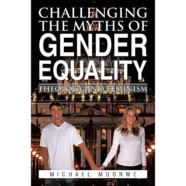 Challenging the Myths of Gender Equality, Michael Muonwe