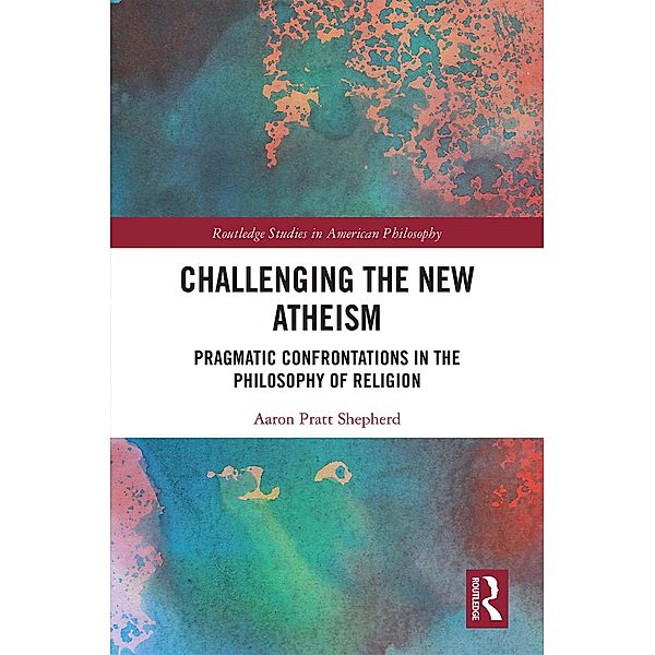 Challenging the New Atheism, Aaron Pratt Shepherd