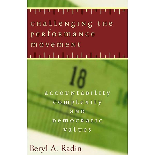 Challenging the Performance Movement / Public Management and Change series, Beryl A. Radin