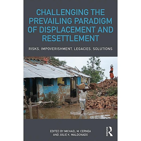 Challenging the Prevailing Paradigm of Displacement and Resettlement