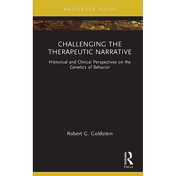 Challenging the Therapeutic Narrative, Robert G. Goldstein