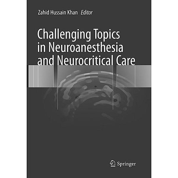 Challenging Topics in Neuroanesthesia and Neurocritical Care