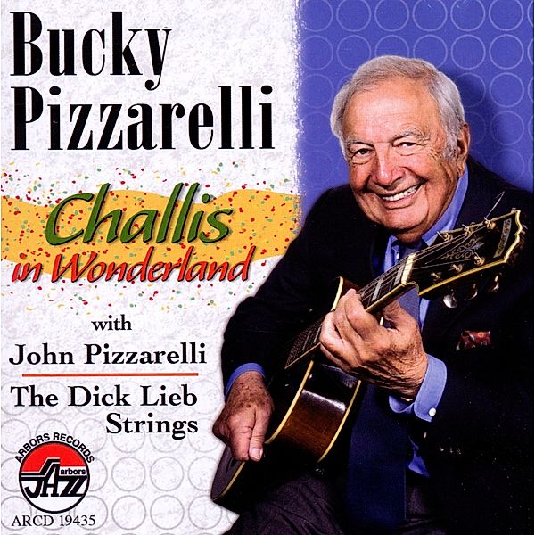 Challis In Wonderland, Bucky Pizzarelli