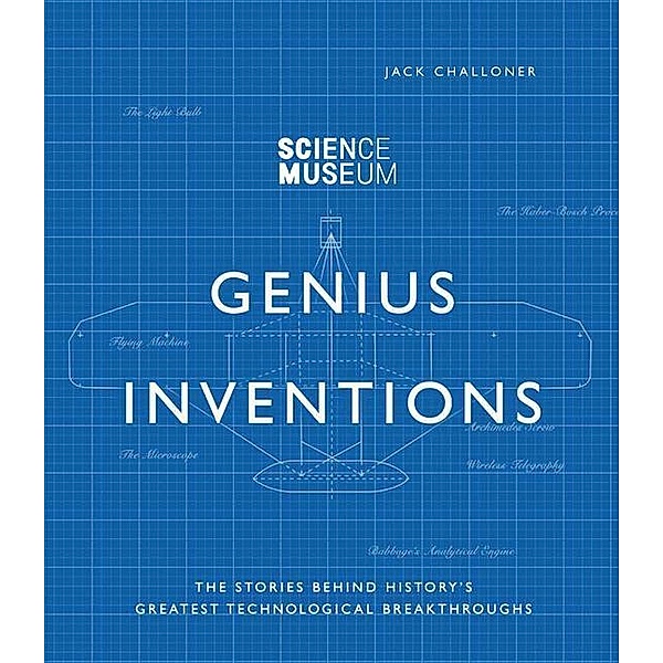 Challoner, J: Genius Inventions That Changed the World, Jack Challoner