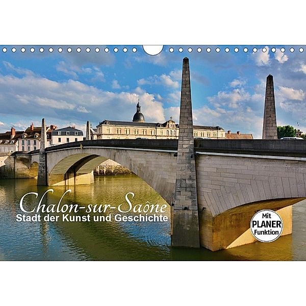 Chalon-sur-Saône - Stadt der Kunst und Geschichte (Wandkalender 2021 DIN A4 quer), Thomas Bartruff