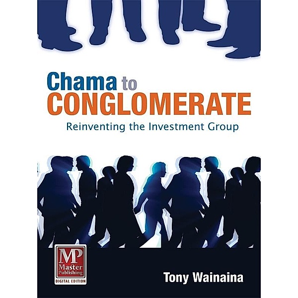 Chama to Conglomerate / Master Publishing, Tony Wainaina