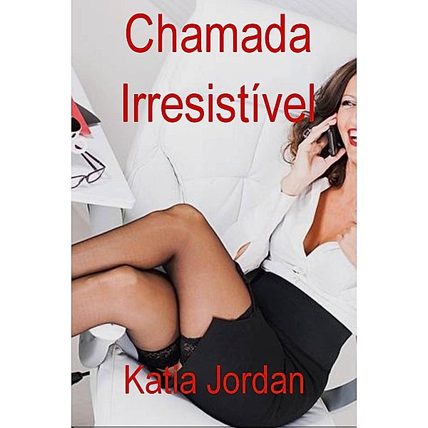 Chamada Irresistível, Katia Jordan